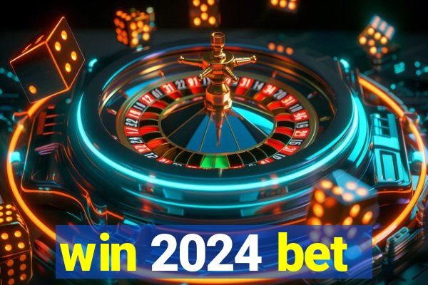 win 2024 bet